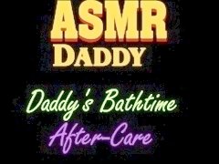 Daddy's Bath Time Aftercare , Gentle Audio Only - DDLG, Soft Daddy, ASMR