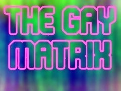 The Gay Matrix